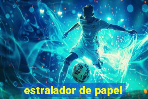 estralador de papel